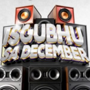 DJ Tira – Isgubhu Sa December ft. Smah Berry, Eemoh, Ben Ten & Campmasters