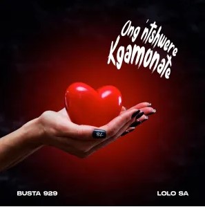 Busta 929 – Ong’ntshwere Kgamonate (feat. Lolo SA)