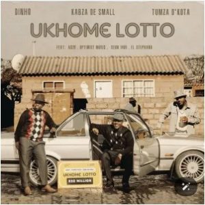 Dinho, Kabza De Small & Tumza D’kota – UK Home Lotto (feat. Optimist Music ZA, A’gzo, Seun1401 & El.Stephano)