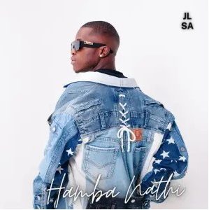 JL SA – Hamba Nathi (Album)