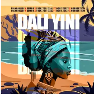 PIANOJOLLOF, Eemoh & Frenzyoffixial – Dali Yini (feat. Don Steazy & Norbert Kay)