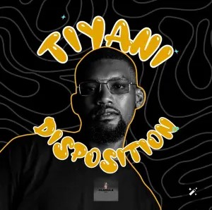 Tiyani – Disposition EP