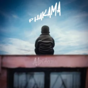 Abidoza – PHAKAMA (Album)