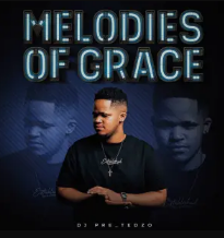 DJ Pre_Tedzo – Melodies of Grace EP