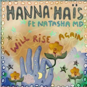 Hanna Hais & Natasha MD – I Will Rise Again