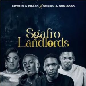 Inter B & Draad, Senjay & DBN Gogo – Sgafro Landlords