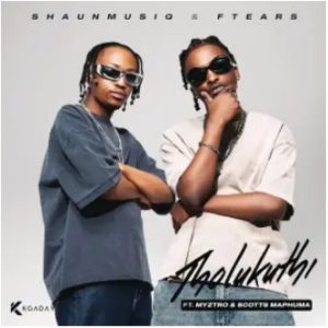 ShaunMusiq & Ftears – Tholukuthi (feat. Myztro & Scotts Maphuma)