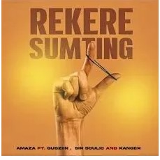 Amaza – Rekere Something ft. djygubzin.live, Sir Soulic & Ranger