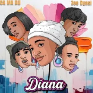 CA MA GU & Zee Dyasi – Diana