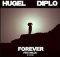 Hugel & Diplo - Forever feat. Malou & Yuna (Original Mix)