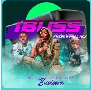 Megadrumz & Busiswa – Ibuss (Gibela) ft. Kheso & Real Nox