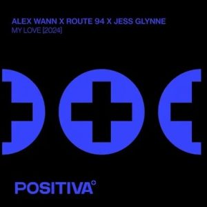 Route 94 & Jess Glynne & Alex Wann – My Love (2024)