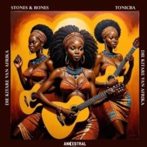 Stones & Bones & ToniCba – Die Kitare Van Afrika