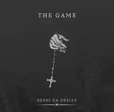 Sushi Da Deejay – The Game ft. Blak Miller