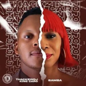 ThackzinDJ & King Caro – Bamba (Album)