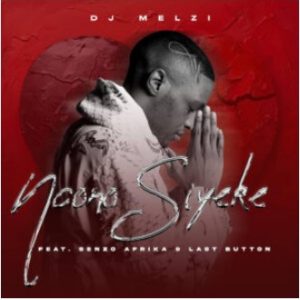 DJ Melzi – Ncono Siyeke (feat. Senzo Afrika & Last Button)