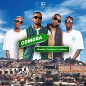 DJ Sandiso & The Elevatorz – Gomora (feat. LeeMcKrazy)