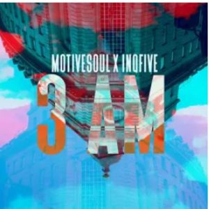 Motivesoul & InQfive – 3 AM