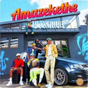 Felo Le Tee, Scotts Maphuma & Nkulee501 – Amazekethe ft. Mdu aka TRP & Soulful Disciple