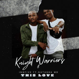 Knight Warriors & InQfive – This Love (feat. Natasha MD)