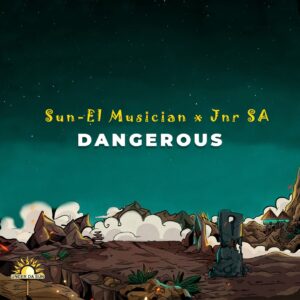 Sun-EL Musician & Jnr SA – Dangerous (Extended Version)