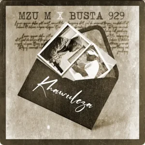 Mzu M & Busta 929 Team Up For Khawuleza