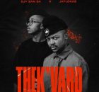 ALBUM: Djy Zan SA & JayLokas – THEK’VARD