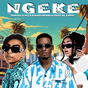 Senjay, M.J & Kamo Mphela – Ngeke ft. Al Xapo