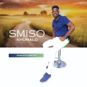 Smiso khumalo sa – Phakathi kwethu