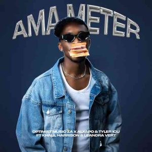 Tyler ICU & Optimist Music ZA – Ama Meter