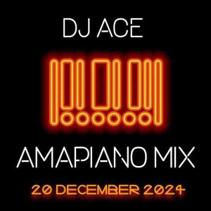 DJ Ace – Amapiano Mix (20 December)